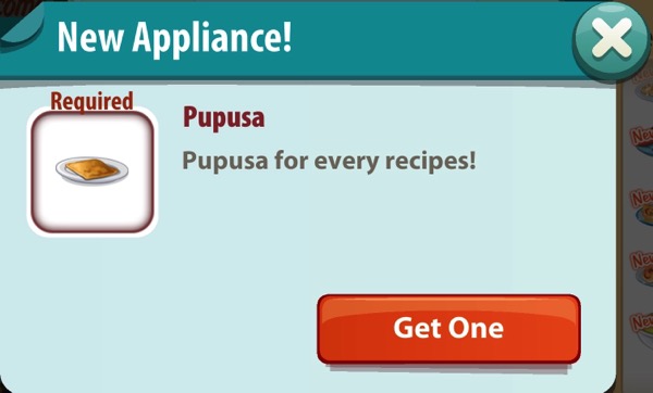 The top of this screenshot says New Appliance! A small bread item is in a box. It says Required over the box. The text says Pupusa. It also says Pupusa for every recipes!