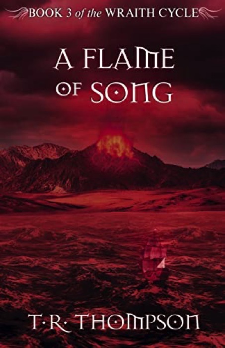 The sky is dark and red. Below it is a mountain with fire coming out of it. The sea below is red and choppy. The title is "A Flame of Song". It was written by T.R. Thompson.