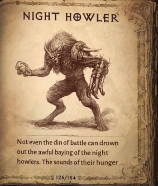 I unlocked a drawing of a Night Howler in the Bestiary. The Night Crawler looks like a werewolf, standing up on its back legs. It is wearing shorts, shoulder with claws, and a claw weapon on its hand.