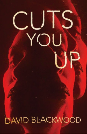 Multiple images of a woman's face overlap each other. The book has a dark red background with lighter red faces looking out at the viewer. The title "Cuts You Up" is in large font. Smaller, but similar font at the bottom of the cover says David Blackwood.
