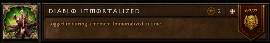 A rectangular box has a close up image of the Blood Rose. The box says "Diablo Immortalized" and "Logged in during a moment Immortalized in time." It is an Achievement.