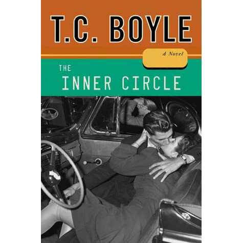 An orange rectangle at the top of the book says "T.C. Boyle" (the name of the author. Below it is a green rectangle that says the title of the book "The Inner Circle". Below that is a black and white photograph of two young people who are "necking" inside of a very large car.