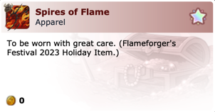 Spires of Flame - Apparel. To be work with great care (Flameforger's Festival 2023 Holiday Item.